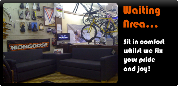 Wait in comfort whilst your bike is fixed!